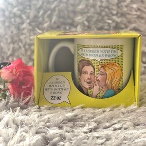 NWT “IF I AGREED WITH YOU WE’D BOTH BE WRONG” MUG